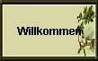 Willkommen